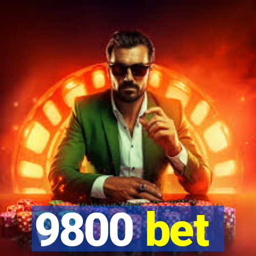 9800 bet